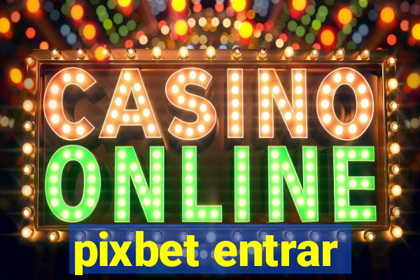 pixbet entrar